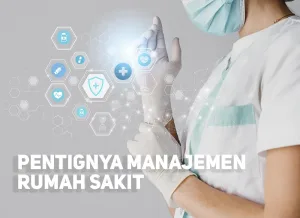 pentingnya manajemen rumah sakit
